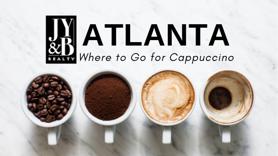 Cappuccino Day Around Atlanta - JYB Realty