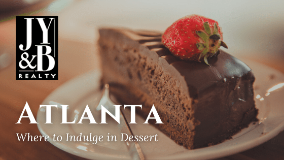 Dessert Around Atlanta - JYB Realty
