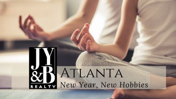 New Year New Hobbies - Atlanta, GA - JY&B Realty