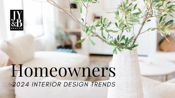 Redefining Spaces: The Top Interior Design Trends of 2024 | JYB Realty